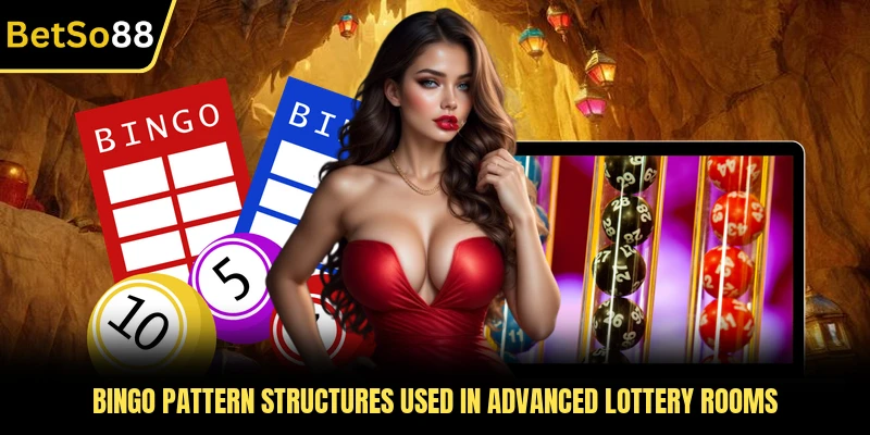 Bingo pattern structures used in advanced lottery rooms