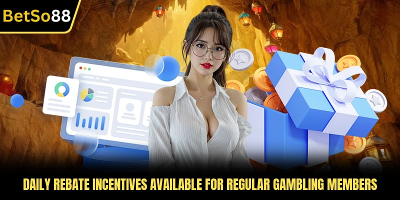 Daily rebate incentives available for regular gambling members