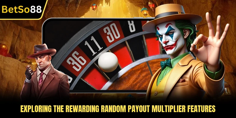 Exploring the rewarding random payout multiplier features