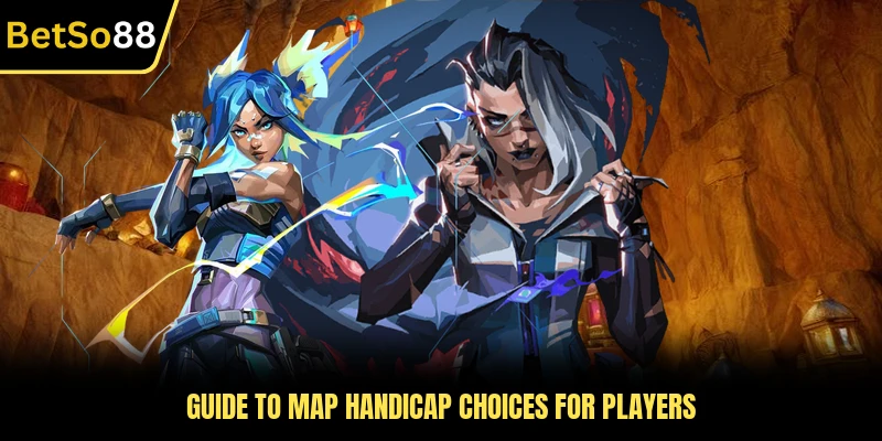 Guide to map handicap choices for players