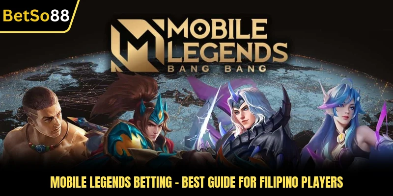 Mobile Legends Betting - Best Guide For Filipino Players