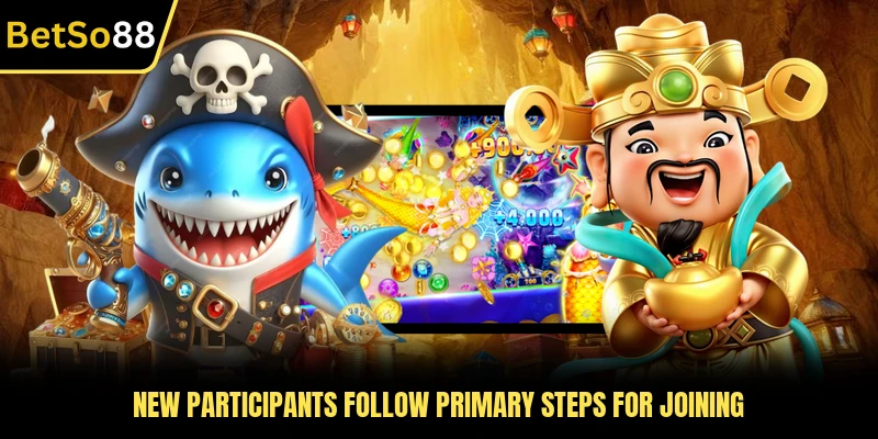 New participants follow primary steps for joining