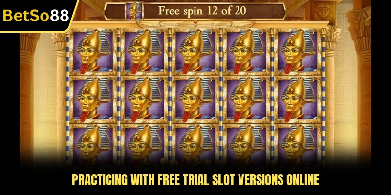 Practicing with free trial slot versions online