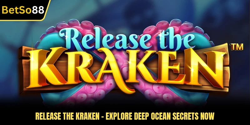 Release The Kraken - Explore Deep Ocean Secrets Now