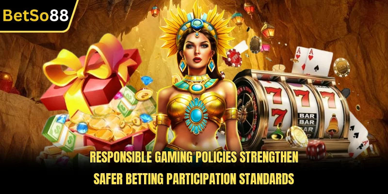 Responsible gaming policies strengthen safer betting participation standards