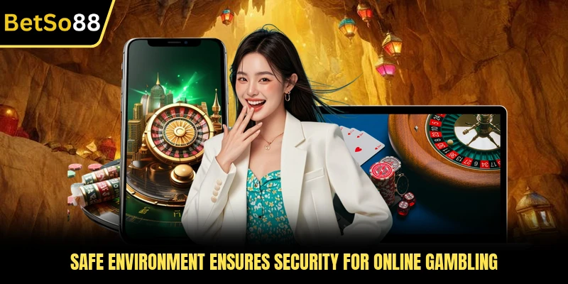 Safe environment ensures security for online gambling