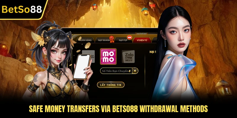 Safe money transfers via BETSO88 withdrawal methods