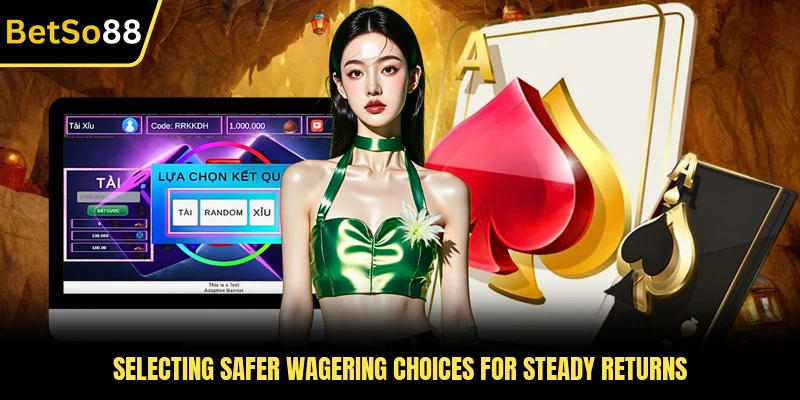 Selecting safer wagering choices for steady returns