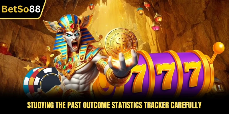 Studying the past outcome statistics tracker carefully
