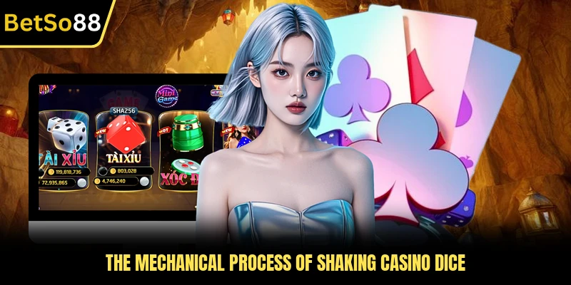The mechanical process of shaking casino dice
